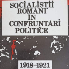 SOCIALISTII ROMANI IN CONFRUNTARI POLITICE 1918-1921-GEORGETA TUDORAN
