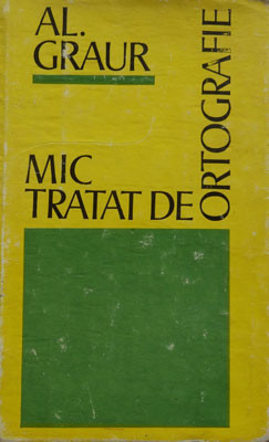 Alexandru Graur &amp;ndash; Mic tratat de ortografie foto