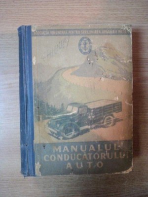 MANUALUL CONDUCATORULUI AUTO , Bucuresti 1956 foto