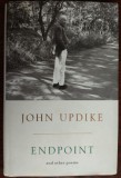 JOHN UPDIKE: ENDPOINT AND OTHER POEMS (Hamish Hamilton/Penguin UK 2009) [LB ENG]