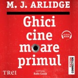 Ghici cine moare primul - Audiobook - M.J. Arlidge