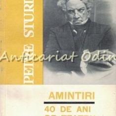 Amintiri. 40 De Ani De Teatru - Petre Sturza