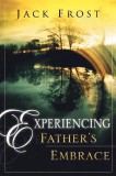 Experiencing Father&#039;s Embrace