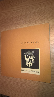 Victor Felea - Omul modern - poeme (Editura Tineretului, 1967) foto