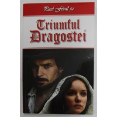 TRIUMFUL DRAGOSTEI de PAUL FEVAL FIUL , 2017