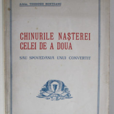 CHINURILE NASTEREI CELEI DE A DOUA SAU SPOVEDANIA UNUI CONVERTIT de ARHIM . TEODOSIE BONTEANU , 1941