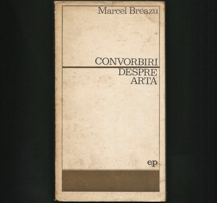 CONVORBIRI DESPRE ARTĂ - MARCEL BREAZU