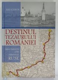 DESTINUL TEZAURULUI ROMANIEI , ARGUMENTE DIN ARHIVELE RUSE de ILIE SCHIPOR , 2021, PREZINTA HALOURI DE APA *