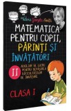 Matematica pentru copii, parinti si invatatori - Clasa 1 - Caietul II - Valeria Georgeta Ionita