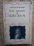LES AMOURS DE LAUZUN - ANDRE DE FOUQUIERES, 1985, Didactica si Pedagogica
