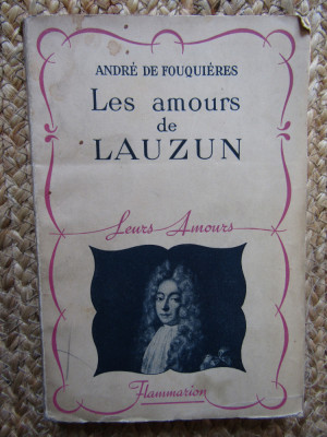 LES AMOURS DE LAUZUN - ANDRE DE FOUQUIERES foto