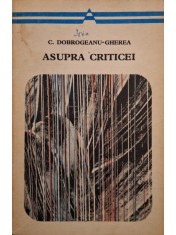 C. Dobrogeanu-Gherea - Asupra criticei (Editia: 1973)