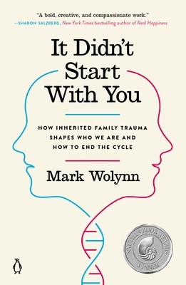 It Didn&#039;t Start with You: How Inherited Family Trauma Shapes Who We Are and How to End the Cycle