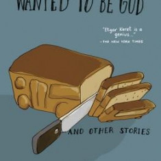 The Bus Driver Who Wanted to Be God & Other Stories