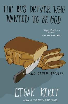 The Bus Driver Who Wanted to Be God &amp;amp; Other Stories foto