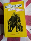Ian Kershaw, Le Mythe Hitler Image et r&eacute;alit&eacute; sous le IIIe Reich