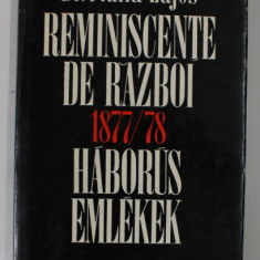 REMINISCENTE DE RAZBOI 1877 / 1878 - HABORUS EMLEKEK de Dr. FIALLA LAJOS , EDITIE IN ROMANA SI MAGHIARA , 1977