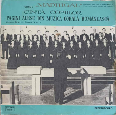 Disc vinil, LP. Corul &amp;bdquo;Madrigal&amp;rdquo; Canta Copiilor Pagini Alese Din Muzica Corala Romaneasca-Corul &amp;bdquo;Madrigal foto