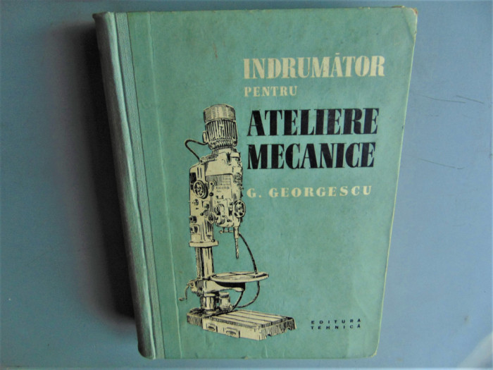 INDRUMATOR PENTRU ATELIERELE MECANICE-G.GEORGESCU