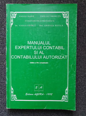 MANUALUL EXPERTULUI CONTABIL SI AL CONTABILULUI AUTORIZAT - Darie, Drehuta foto