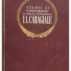 Studii și conferințe cu prilejul centenarului I. L. Caragiale (editia 1952)