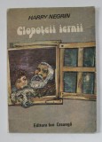 CLOPOTEII IERNII de HARRY NEGRIN ,ilustratii de NAGY LAJOS , 1988 , * MINIMA UZURA
