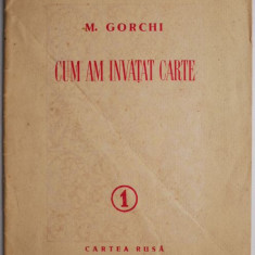 Cum am invatat carte – M. Gorchi