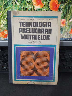 Tehnologia prelucrării metalelor, manual clasele IX și X, Atanasiu..., 1978, 182 foto