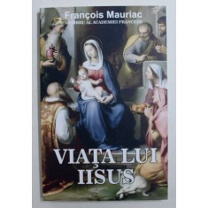 VIATA LUI IISUS de FRANCOIS MAURIAC , 2018