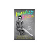 Warhol's Muses: The Artists, Misfits, and Superstars Destroyed by the Factory Fame Machine