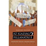 Az igazs&aacute;g pillanatai? - Metafiloz&oacute;fiai v&aacute;laszok a szkeptikus kih&iacute;v&aacute;sra - Bern&aacute;th L&aacute;szl&oacute;