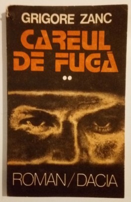 Grigore Zanc - Careul de fuga - ** foto