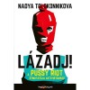 L&aacute;zadj! - A Pussy Riot &uacute;tmutat&oacute;ja aktivist&aacute;knak - Nadya Tolokonnikova