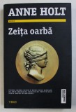 Zeita Oarba - Anne Holt, Editura Trei, 2013, 387 Pagini - Roman Politist