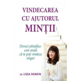 Vindecarea cu ajutorul mintii. Dovezi stiintifice care arata ca te poti vindeca