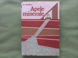 MIHAIL VERNESCU - APELE MINERALE. CAPTARE, TRANSPORT PRIN CONDUCTE, CONDITIONARE, INMAGAZINARE, DISTRIBUTIE