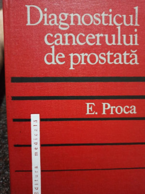 E. Proca - Diagnosticul cancerului de prostata (1977) foto