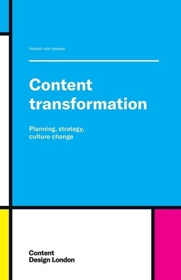 Content Transformation: Planning, strategy, culture change foto