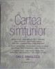 Cartea simturilor &ndash; Dan C. Mihailescu (editor) - Beletristica
