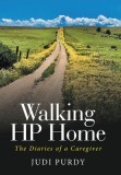 Walking HP Home: The Diaries of a Caregiver