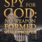 Spy for God: No Weapon Formed Shall Prosper