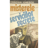 Crăciun Ionescu - Misterele serviciilor secrete (editia 1992)