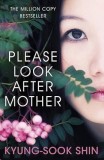 Please Look After Mother - Roman de Kyung-Sook Shin, Carte straina in engleza