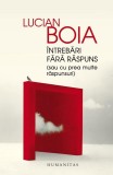 Intrebari fara raspuns - Lucian Boia - Carte Istorie, Stiinta
