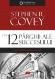 Cele 12 parghii ale succesului | Stephen R. Covey, All