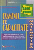 Ioan Dancila - Examenul de capacitate Matematica 2001 2002. Singura carte de
