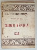 DRUMURI IN SPIRALA de EUGEN RELGIS , ANII &#039;20