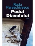 Cumpara ieftin Podul diavolului/Radu Paraschivescu