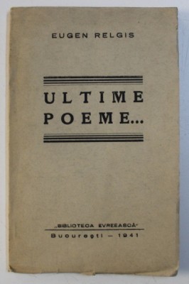 ULTIMELE POEME ...de EUGEN RELGIS , 1941 foto