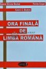 Ora finala Limba Romana - Raluca Miruna Bostan, 2003, Dramart XXI, 190 pagini, Brosata, ISBN 973-86063-5-7, Stare: Foarte Buna